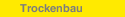 Trockenbau
